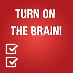 Word writing text Turn On The Brain. Business concept for Time to think generation of ideas activate your mind Blank Color Rectangular Shape with Round Light Beam Glowing in Center