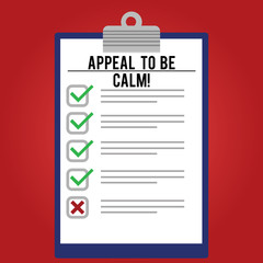 Handwriting text writing Appeal To Be Calm. Concept meaning Stay relaxed calmed thoughtful do not get upset or angry Lined Color Vertical Clipboard with Check Box photo Blank Copy Space