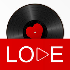 Realistic Black Vinyl Record with red heart label in a bright cover with word love and play button. Retro Sound Carrier on white background.