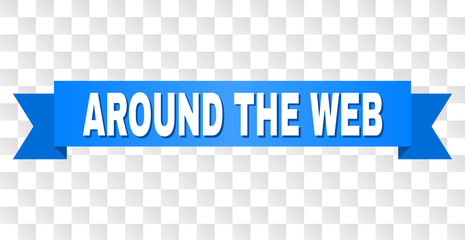 AROUND THE WEB text on a ribbon. Designed with white title and blue stripe. Vector banner with AROUND THE WEB tag on a transparent background.