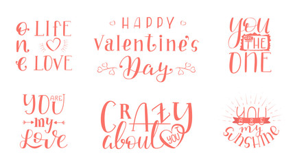 Collection for Happy Valentines Day. Crazy about you, You are my Love, One life Love, You Dove, Sunshine. Isolated on White Background Hand Drawn Lettering Vector Illustration Quote. Set Six.
