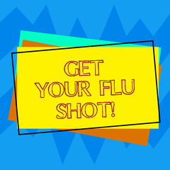 Handwriting text writing Get Your Flu Shot. Concept meaning Have a vaccination for avoiding being sick immunization Pile of Blank Rectangular Outlined Different Color Construction Paper