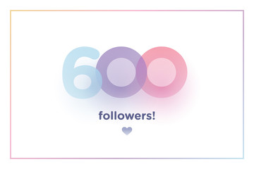 600, followers thank you colorful background number with soft shadow. Illustration for Social Network friends, followers, Web user Thank you celebrate of subscribers or followers and like