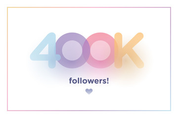 400k or 400000, followers thank you colorful background number with soft shadow. Illustration for Social Network friends, followers, Web user Thank you celebrate of subscribers or followers and like