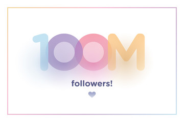 100m or 100000000, follower thank you colorful background number with soft shadow. Illustration for Social Network friends, followers, Web user Thank you celebrate of subscribers or followers and like
