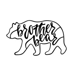 Brother bear. Inspirational quote with bear silhouette.