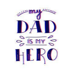 Dad super hero doodle quote in Handwritten style. Love Daddy lettering phrase in 3d color