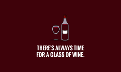 There's always time for a glass of wine Quote Poster Design