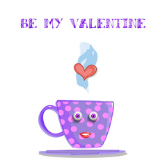 Be my valentine card with cute steaming lilac cup