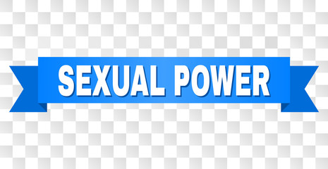 SEXUAL POWER text on a ribbon. Designed with white title and blue stripe. Vector banner with SEXUAL POWER tag on a transparent background.