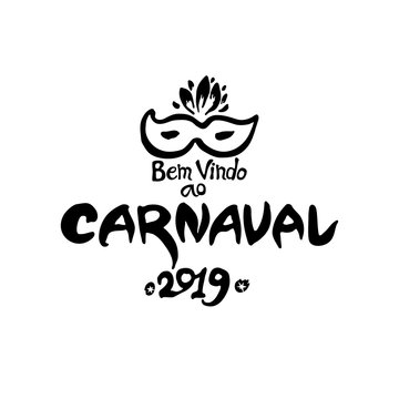 Bem vindo ao Carnaval. 2019. Logo in Portuguese. Translated as Welcome to Carnival. Vector logo with mask. Painted mask and inscription graphic pattern imitation of painting with brush and ink.
