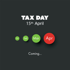 Tax Day Is Coming, Design Template - USA Tax Deadline, Due Date for Federal Income Tax Returns: 15th April 2019 