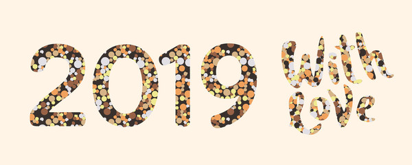 2019 With love New Year Wild confetti xmas greetings. Holidays colored background, bubbles shape pattern. Funny digits, isolated numbers template. Percent off idea, colored letter O, 0 zero null