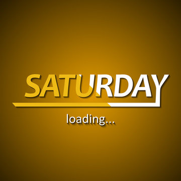 Saturday loading - funny inscription template based on week days