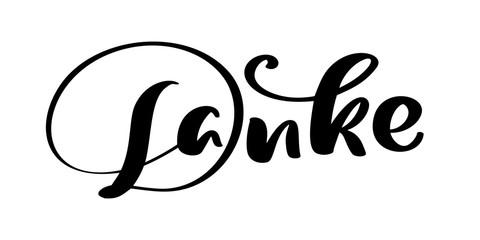 Vector hand drawn lettering Danke. Elegant modern handwritten calligraphy with thankful quote. Thank you Deutsch Ink illustration. Typography poster on white background. For cards, invitations, prints
