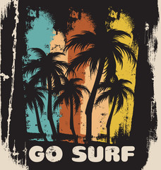Go surf. Quote typographical background with vintage texture and illustration of plams. Template for card, poster, postcard, banner, print for t-shirt.