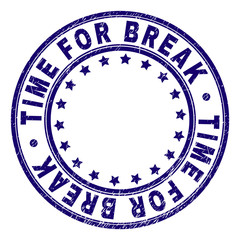 TIME FOR BREAK stamp seal watermark with distress texture. Designed with round shapes and stars. Blue vector rubber print of TIME FOR BREAK title with corroded texture.