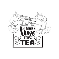 Quote typographical background about tea with hand drawn illustration of hands with cup and rabbits. Vector template for business card poster banner print.