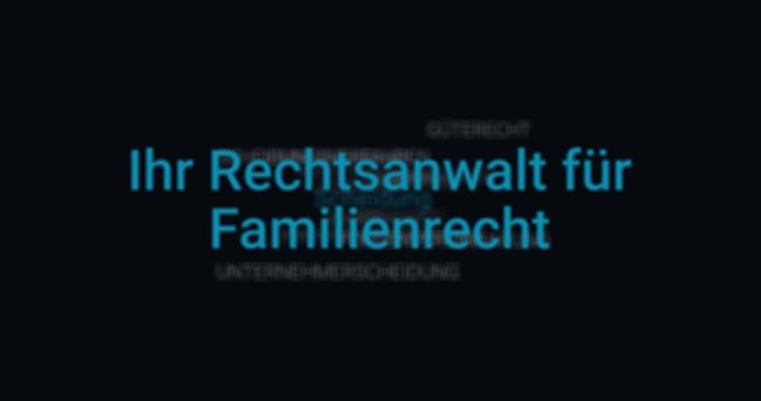 Intro welches die Leistungen eines Rechtsanwalts f&uuml;r Familienrecht zeigt. Schwarzer Hintergrund, blaue Schrift