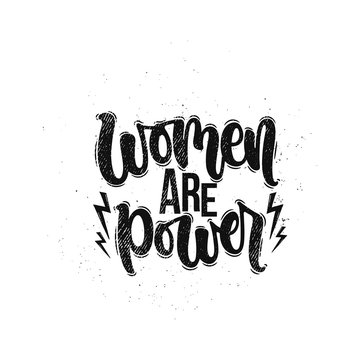 Vector hand drawn illustration. Lettering phrases Women are power. Idea for poster, postcard.