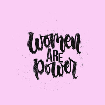 Vector hand drawn illustration. Lettering phrases Women are power. Idea for poster, postcard.