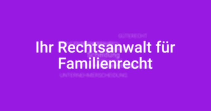 Intro welches die Leistungen eines Rechtsanwalts f&uuml;r Familienrecht zeigt. Lila Hintergrund, wei&szlig;e Schrift