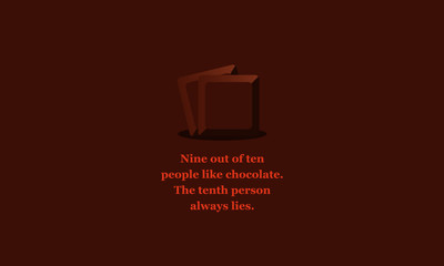 Nine out of ten people like chocolate the tenth person always lies Quote Poster Design