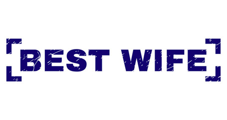 BEST WIFE tag seal print with corroded style. Text tag is placed inside corners. Blue vector rubber print of BEST WIFE with corroded texture.