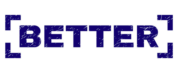 BETTER text seal watermark with grunge texture. Text tag is placed inside corners. Blue vector rubber print of BETTER with grunge texture.
