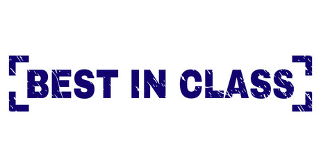 BEST IN CLASS tag seal print with corroded texture. Text caption is placed between corners. Blue vector rubber print of BEST IN CLASS with corroded texture.