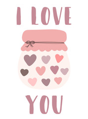 Vector hand-drawn image of the jar of jam with hearts. Inscription I love you.  Illustration in pink colors for Valentine's Day, lovers, prints, clothes, textiles, banner, cards, flyers, holidays.