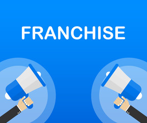 Megaphone Hand, business concept with text franchise. Vector illustration