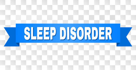 SLEEP DISORDER text on a ribbon. Designed with white caption and blue tape. Vector banner with SLEEP DISORDER tag on a transparent background.