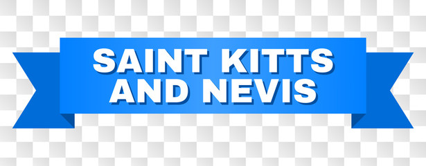 SAINT KITTS AND NEVIS text on a ribbon. Designed with white title and blue stripe. Vector banner with SAINT KITTS AND NEVIS tag on a transparent background.