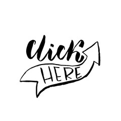 Click here. Modern brush lettering design. Vector calligraphy illustration. Typography poster.