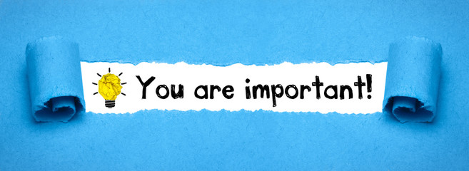 You are important!