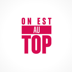 on est au top