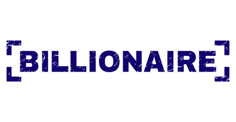 BILLIONAIRE tag seal print with grunge effect. Text tag is placed inside corners. Blue vector rubber print of BILLIONAIRE with dust texture.