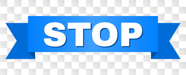 STOP text on a ribbon. Designed with white caption and blue stripe. Vector banner with STOP tag on a transparent background.