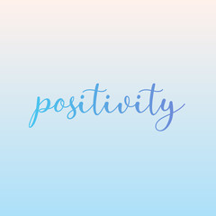Naklejka na ściany i meble Positivity motivational quotes positive affirmations- positivity predates negativity