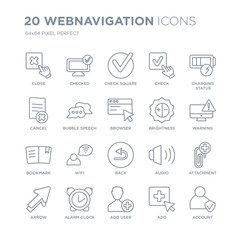 Collection of 20 Webnavigation linear icons such as Close, Checked, Add user, Alarm clock, Arrow, Charging status, Brightness line icons with thin line stroke, vector illustration of trendy icon set.