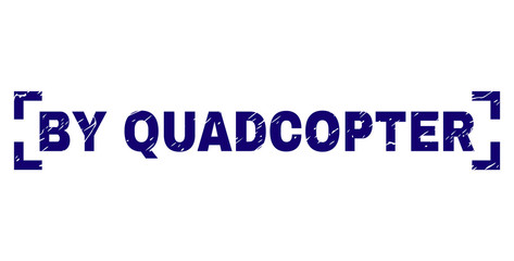 BY QUADCOPTER caption seal imprint with grunge texture. Text caption is placed inside corners. Blue vector rubber print of BY QUADCOPTER with scratched texture.