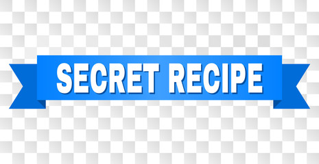 SECRET RECIPE text on a ribbon. Designed with white title and blue tape. Vector banner with SECRET RECIPE tag on a transparent background.