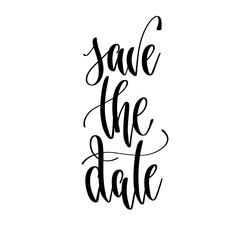 save the date - hand lettering text positive quote