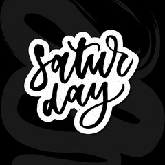 Saturday, day of the week, hand drawn lettering. Calligraphic element for your design. Vector illustration.