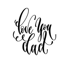 love you dad - hand lettering inscription text, motivation and i