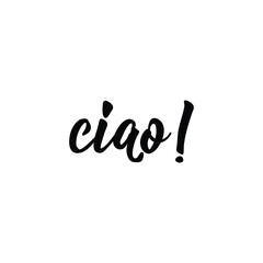 Ciao phrase. Hello in Italian. Ink illustration with hand-drawn lettering. © anngirna