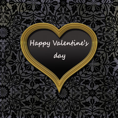 Golden vintage frame heart shaped filled with black velvet and a message; Happy Valentine's day