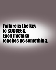 Inspirational Motivational Quote, Life Wisdom - Failure is the key to success
