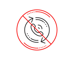 No or stop sign. Call center service line icon. Recall support sign. Feedback symbol. Caution prohibited ban stop symbol. No  icon design.  Vector